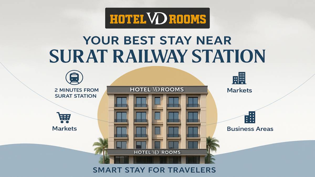 Why Travelers Searching for a Surat Station Near Hotel Prefer Hotel VD Rooms Why Travelers Searching for a Surat Station Near Hotel Prefer Hotel VD Rooms