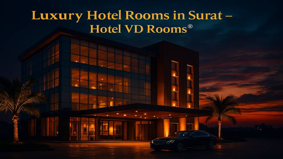 Prime Location for Luxury Hotel Rooms in Surat