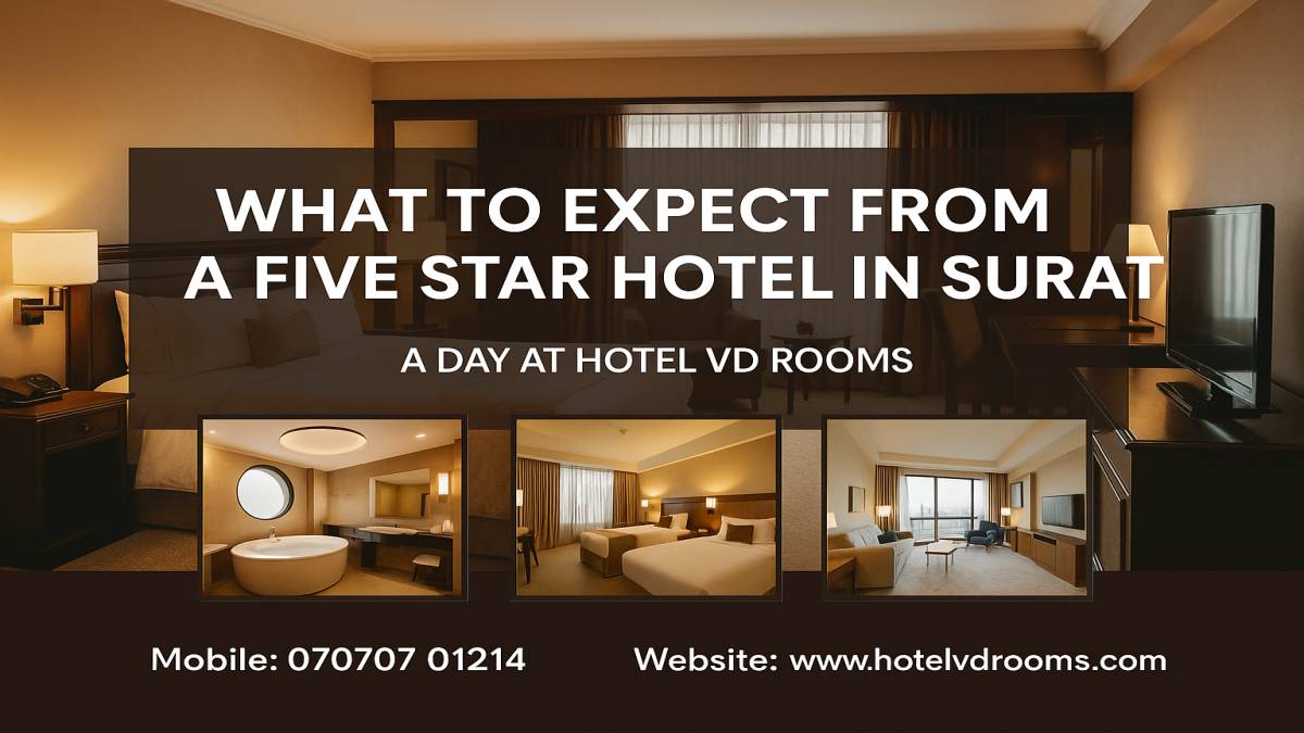 What to Expect from a Five Star Hotel in Surat: Dining, Comfort & Personalized Service