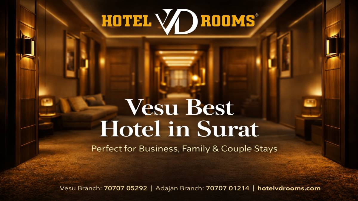 What Makes Hotel VD Rooms the Vesu Best Hotel Choice What Makes Hotel VD Rooms the Vesu Best Hotel Choice