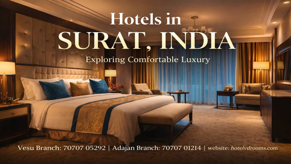 Hotels in Surat, India: Best Areas to Stay for Comfort, Budget & Convenience