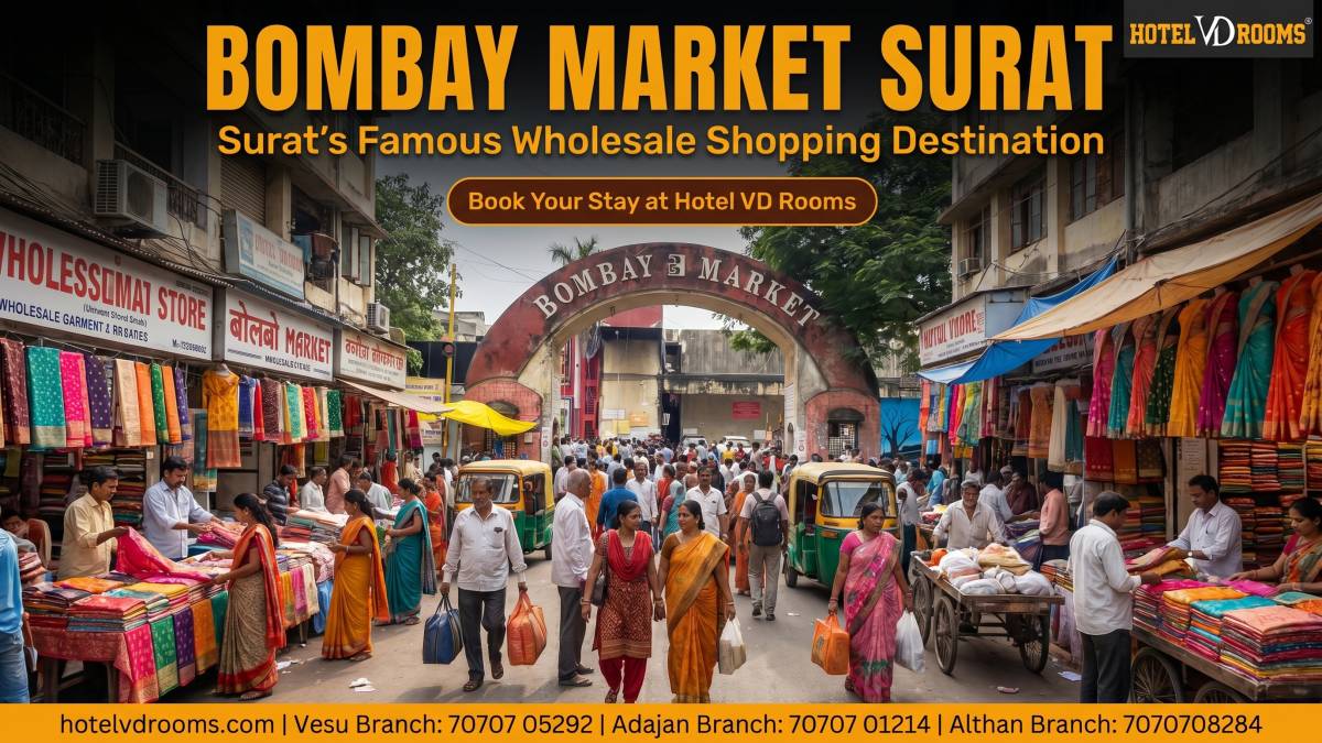 Bombay Market Surat: Best Wholesale Shopping Market & Comfortable Stay at Hotel VD Rooms