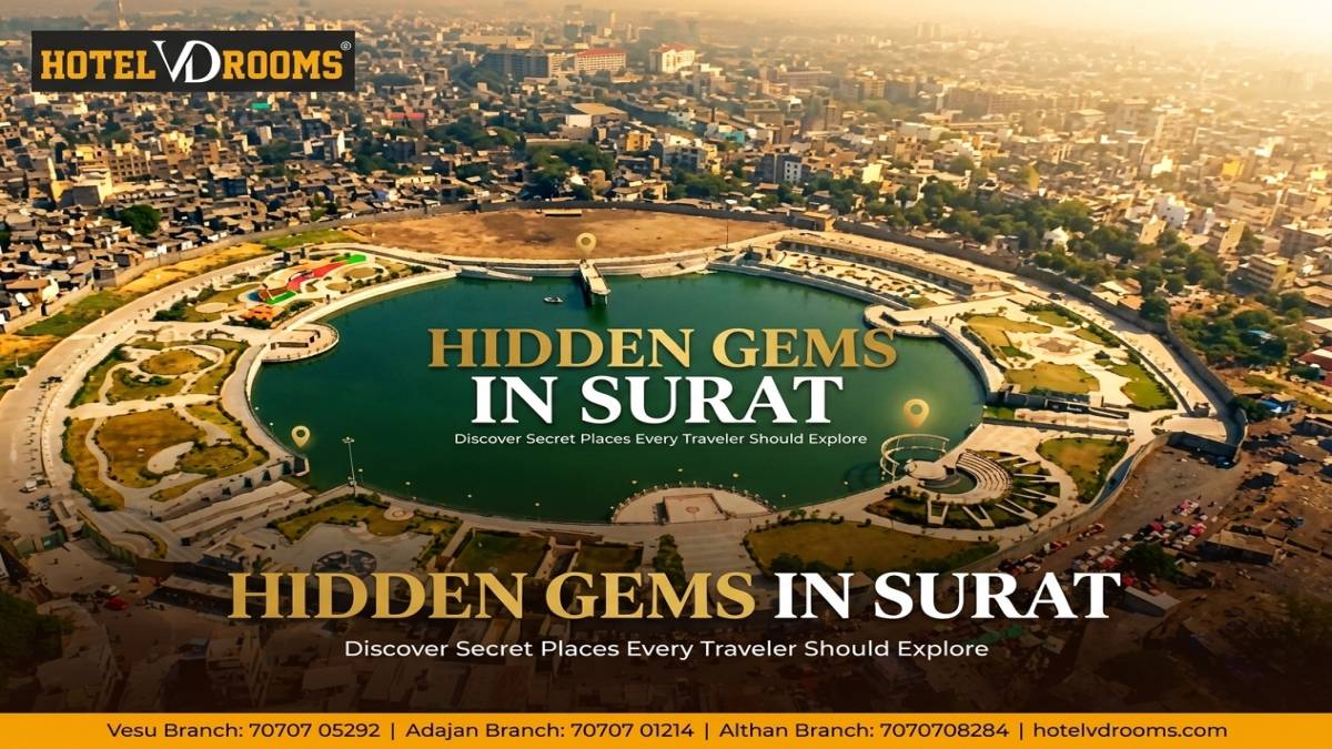 Hidden Gems in Surat: 15 Secret Places Every Traveler Should Explore with the Perfect Stay at Hotel VD Rooms