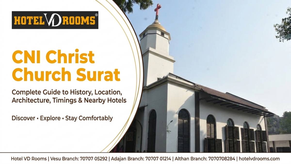CNI Christ Church Surat: Complete Guide to History, Location, Architecture, Timings & Nearby Hotels